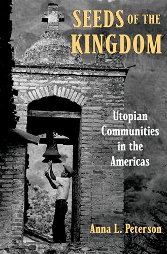 Seeds of the Kingdom: Utopian Communities in the Americas - Click to Buy