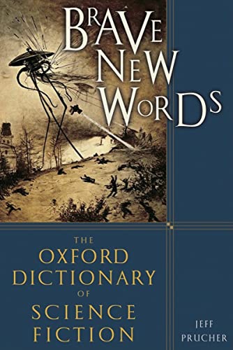 Brave New Words: The Oxford Dictionary of Science Fiction - Click to Buy