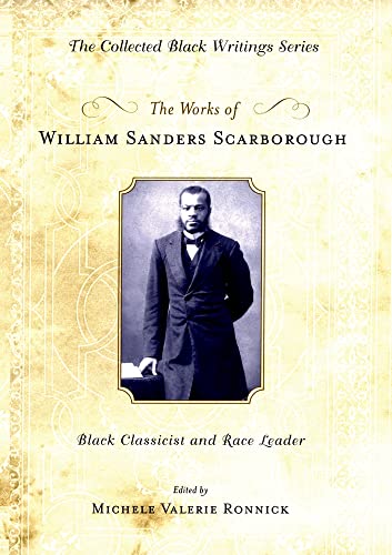 The Works of William Sanders Scarborough: Black Classicist and Race Leader - Click to Buy