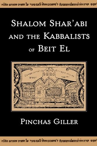 Shalom Shar'abi and the Kabbalists of Beit El - Click to Buy