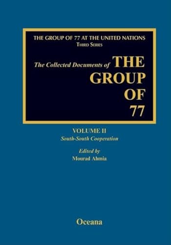 Collected Documents of the G77 South-South Volume 2 (Group of 77 at the United Nations: Collected Documents)