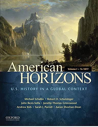 American Horizons: U.S. History in a Global Context, Volume I: To 1877 - Click to Buy