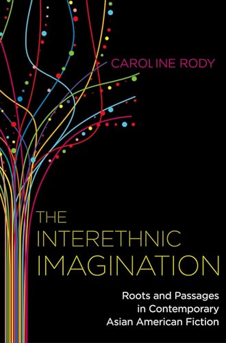 The Interethnic Imagination: Roots and Passages in Contemporary Asian American Fiction - Click to Buy
