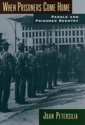 When Prisoners Come Home: Parole and Prisoner Reentry - Click to Buy