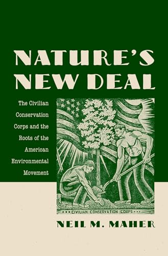 Nature's New Deal: The Civilian Conservation Corps and the Roots of the American Environmental Movement - Click to Buy