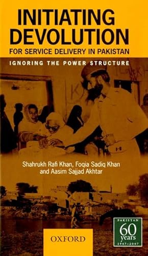 Initiating Devolution for Service Delivery in Pakistan: Forgetting the Power Structure - Click to Buy