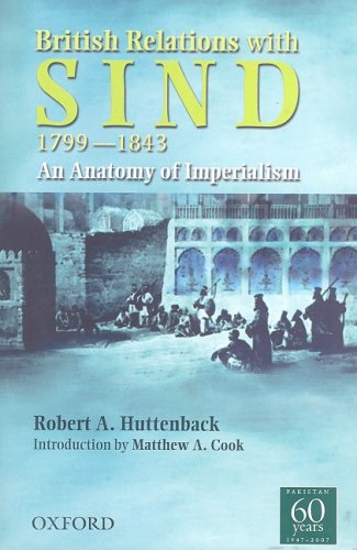 British Relations with Sind 1799-1843: An Anatomy of Imperialism - Click to Buy