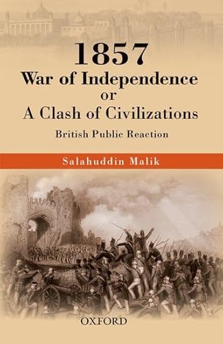 1857 War of Independence or a Clash of Civilizations?: British Public Reactions - Click to Buy