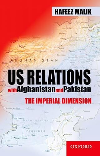 US Relations with Afghanistan and Pakistan: The Imperial Dimension - Click to Buy