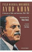 Field Marshal Mohammad Ayub Khan: Vision for Pakistan, Impressions, and Reminiscences - Click to Buy