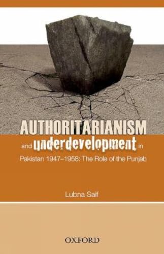 Authoritarianism and Underdevelopment in Pakistan 1947-1958: The Role of Punjab - Click to Buy