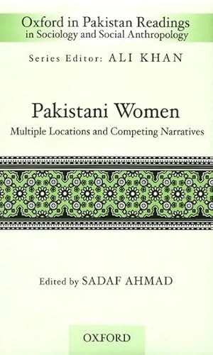 Pakistani Women: Multiple Locations and Competing Narratives (Oxford in Pakistan Readings in Sociology and Social Anthropology) - Click to Buy