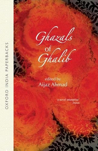 Ghazals of Ghalib: Versions from the Urdu by Aijaz, Ahmed, W.S. Merwin, Adrienne Rich, William Stafford, David Ray, Thomas Fitzsimmons, Mark Strand, and William Hunt (Oxford India Paperbacks) - Click to Buy