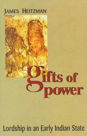 Gifts of Power: Lordship in an Early Indian State - Click to Buy