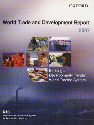 World Trade and Development Report 2007: Building a Development-Friendly World Trading System - Click to Buy