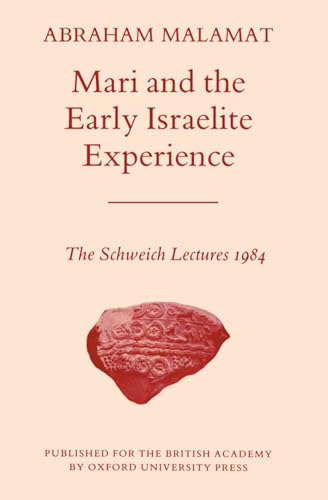 Mari and the Early Israelite Experience (Schweich Lectures on Biblical Archaeology) - Click to Buy