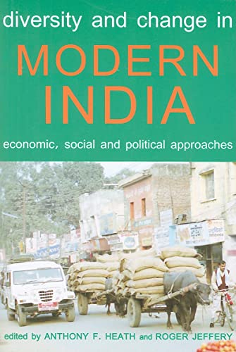 Diversity and Change in Modern India: Economic, Social and Political Approaches (Proceedings of the British Academy) - Click to Buy