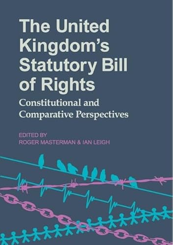 The United Kingdom's Statutory Bill of Rights: Constitutional and Comparative Perspectives - Click to Buy