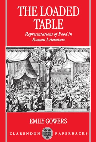 The Loaded Table: Representations of Food in Roman Literature - Click to Buy