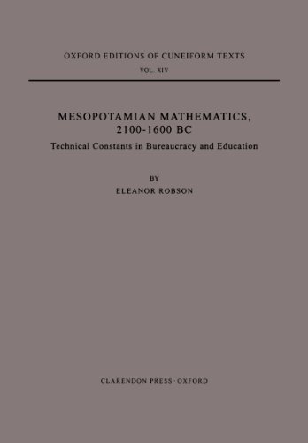 Mesopotamian Mathematics 2100-1600 BC: Technical Constants in Bureaucracy and Education - Click to Buy