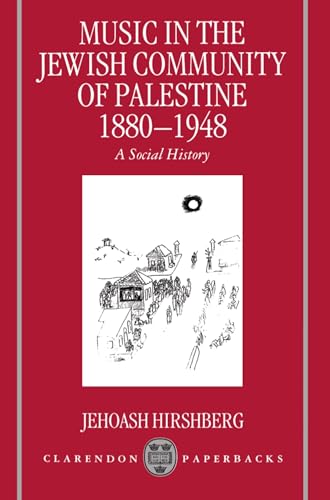 Music in the Jewish Community of Palestine 1880-1948: A Social History (Clarendon Paperbacks) - Click to Buy