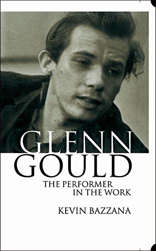 Glenn Gould: The Performer in the Work: A Study in Performance Practice - Click to Buy