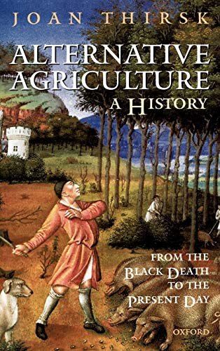Alternative Agriculture: A History: From the Black Death to the Present Day