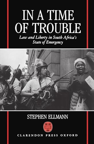 In a Time of Trouble: Law and Liberty in South Africa's State of Emergency - Click to Buy