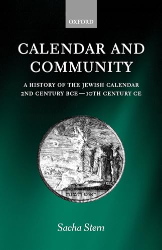 Calendar and Community: A History of the Jewish Calendar, 2nd Century BCE to 10th Century CE - Click to Buy