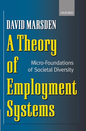 A Theory of Employment Systems: Micro-Foundations of Societal Diversity - Click to Buy