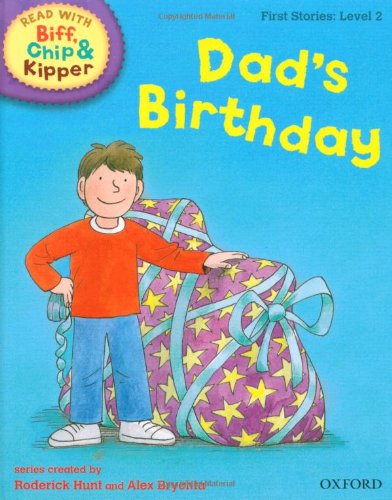 Oxford Reading Tree Read With Biff, Chip, and Kipper: First Stories: Level 2: Dad's Birthday - Click to Buy