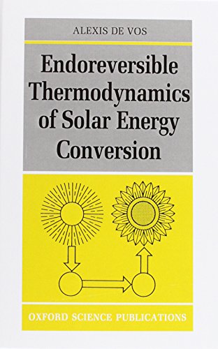 Endoreversible Thermodynamics of Solar Energy Conversion - Click to Buy