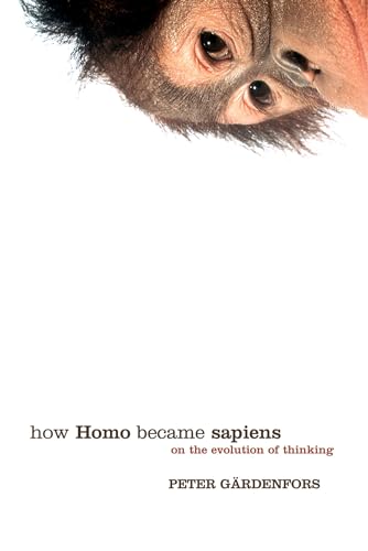 How Homo Became Sapiens: On the Evolution of Thinking - Click to Buy