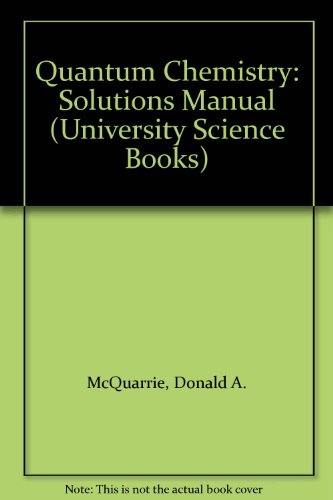 Quantum Chemistry: Solutions Manual (University Science Books) - Click to Buy