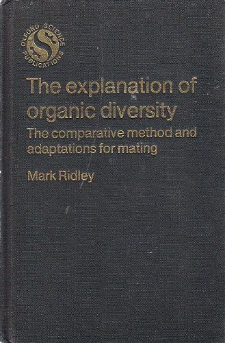 The Explanation of Organic Diversity: The Comparative Method and Adaptations for Mating (Oxford Science Publications) - Click to Buy