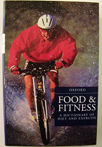Food and Fitness: A Dictionary of Diet and Exercise - Click to Buy