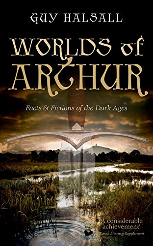 Worlds of Arthur: Facts and Fictions of the Dark Ages - Click to Buy
