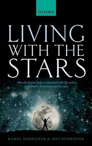 Living with the Stars: How the Human Body is Connected to the Life Cycles of the Earth, the Planets, and the Stars - Click to Buy