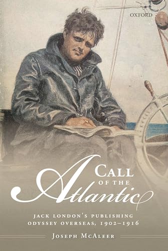 Call of the Atlantic: Jack London's Publishing Odyssey Overseas, 1902-1916 - Click to Buy