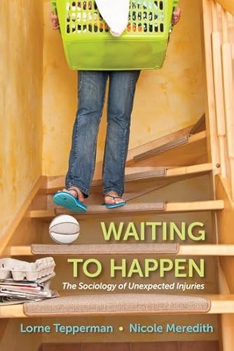 Waiting to Happen: The Sociology of Unexpected Injuries - Click to Buy