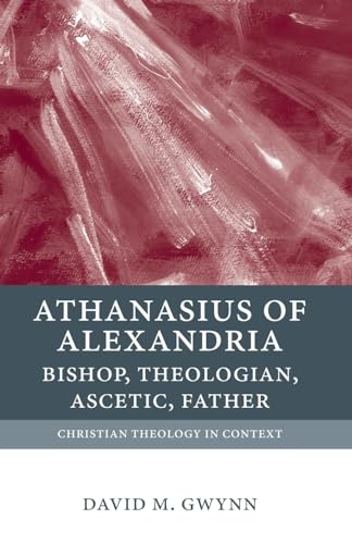 Athanasius of Alexandria: Bishop, Theologian, Ascetic, Father - Click to Buy