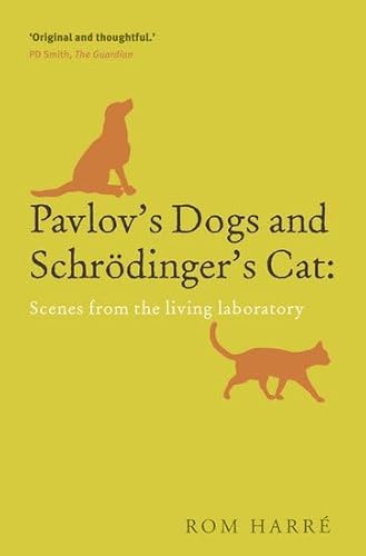 Pavlov's Dogs and Schrödinger's Cat: Scenes from the living laboratory - Click to Buy