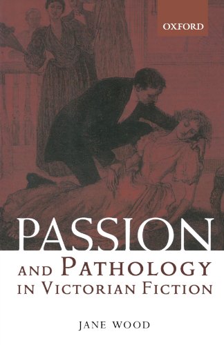 Passion and Pathology in Victorian Fiction - Click to Buy