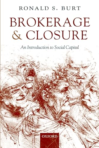 Brokerage and Closure: An Introduction to Social Capital (Clarendon Lectures in Management Studies) - Click to Buy