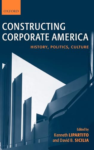 Constructing Corporate America: History, Politics, Culture - Click to Buy