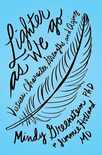 Lighter as We Go: Virtues, Character Strengths, and Aging