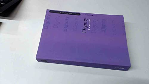 Dignity: A History (Oxford Philosophical Concepts) - Click to Buy