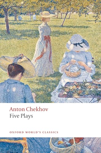 Five Plays: Ivanov, The Seagull, Uncle Vanya, Three Sisters, and The Cherry Orchard (Oxford World's Classics) - Click to Buy
