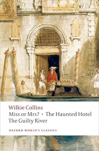 Miss or Mrs?, The Haunted Hotel, The Guilty River (Oxford World's Classics)
