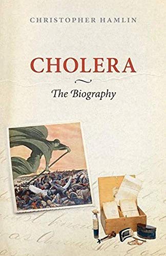 Cholera: The Biography (Biographies of Diseases) - Click to Buy